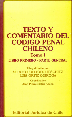 Livro - Texto Y Comentario Del Código Penal Chileno. Tomo I