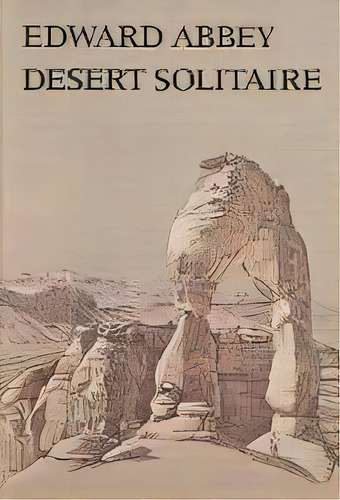 Desert Solitaire, De Edward Abbey. Editorial University Of Arizona Press, Tapa Dura En Inglés