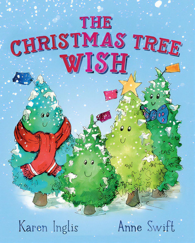 The Christmas Tree Wish, De Inglis, Karen. Editorial Well Said Pr, Tapa Blanda En Inglés