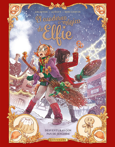 El Cuaderno Magico De Elfie 03: Desventuras Con Pan De Jengibre, De Alwett Audrey. Editorial Norma Editorial, S.a., Tapa Dura En Español, 2023