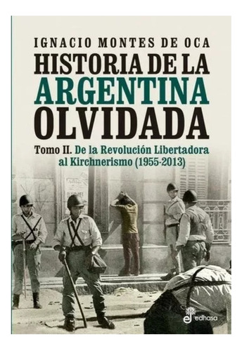 Historia De La Argentina Olvidada T2 - Monte De Oca - Edhasa