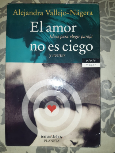 Libro El Amor No Es Ciego - Alejandra Nagera. 