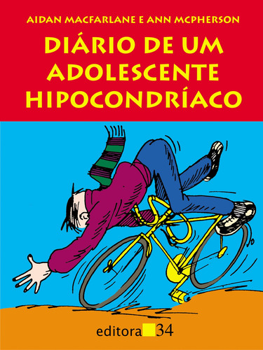 Diário de um adolescente hipocondríaco, de Macfarlane, Aidan. Editorial Editora 34 Ltda., capa mole em português, 2010