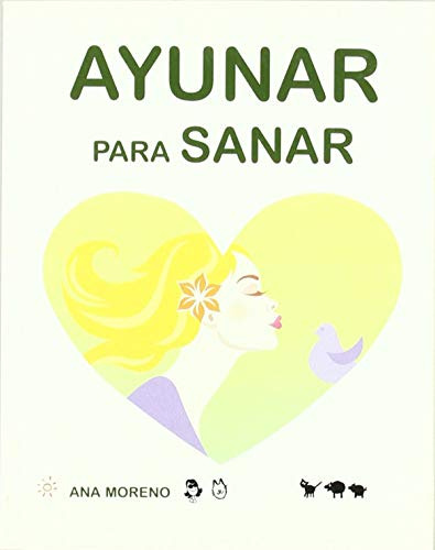 Libro Ayunar Para Sanar De Ana Moreno Mundo Vegetariano Edic