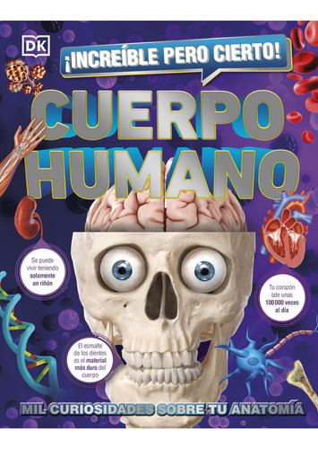 Increíble Pero Cierto - Cuerpo Humano: No Aplica, De Dk Dk. Serie No Aplica, Vol. 1. Editorial Dk, Tapa Dura, Edición 1 En Español, 2023