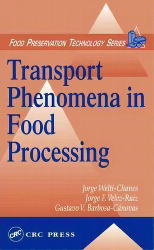 Transport Phenomena In Food Processing, De Jorge Welti-chanes. Editorial Taylor Francis Inc, Tapa Dura En Inglés