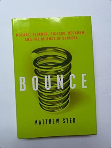 Bounce: Mozart, Federer, Picasso, Beckham, And The Science Of Success, De Syed, Matthew. Editorial Harper, Tapa Dura En Inglés