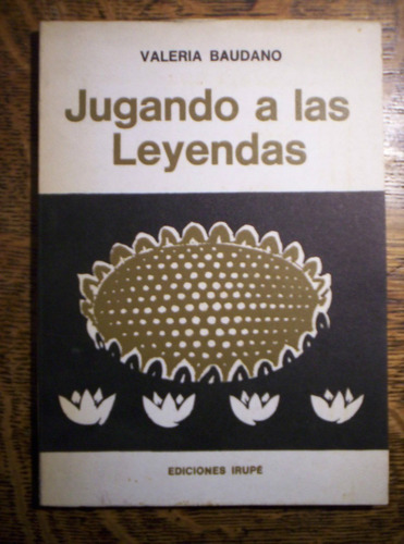 Jugando A Las Leyendas - Valeria Baudano Firmado Por Autora