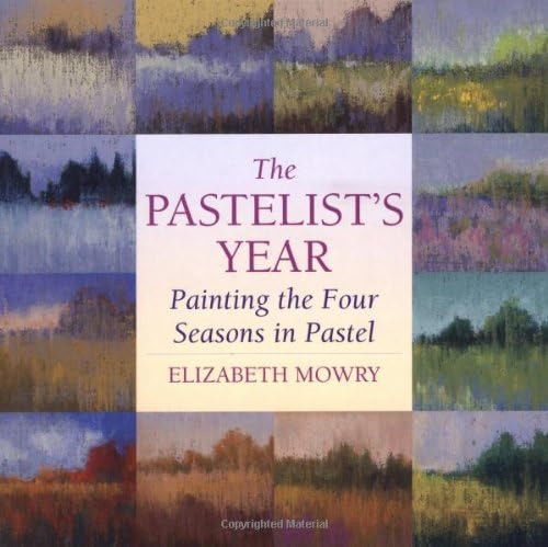 Libro: The Pastelists Year: Painting The Four Seasons In Pa