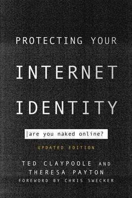 Protecting Your Internet Identity - Ted Claypoole