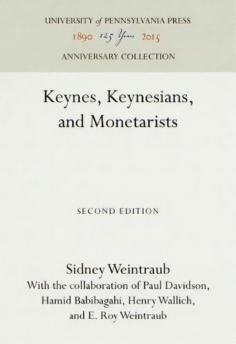 Keynes, Keynesians, And Monetarists, De Sidney Weintraub. Editorial University Pennsylvania Press, Tapa Dura En Inglés