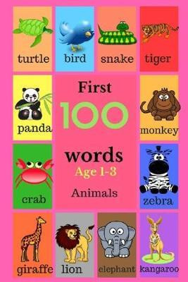 Libro First 100 Words Age 1-3 Animals : 100 Words - Lewis...