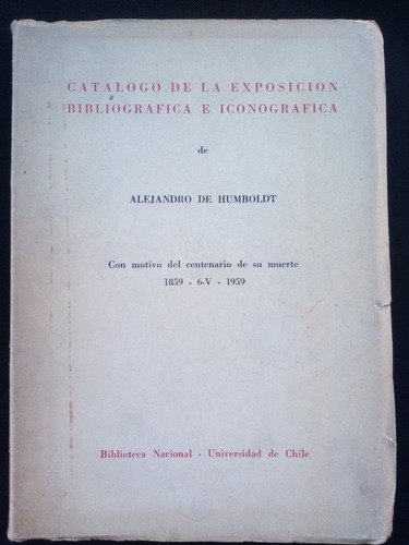 Catálogo Exposición Bibliográfica Alejandro De Humboldt 1959