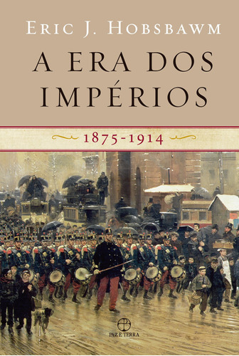 A era dos impérios: 1875 - 1914, de Hobsbawm, Eric J.. Editora Paz e Terra Ltda., capa mole em português, 2012