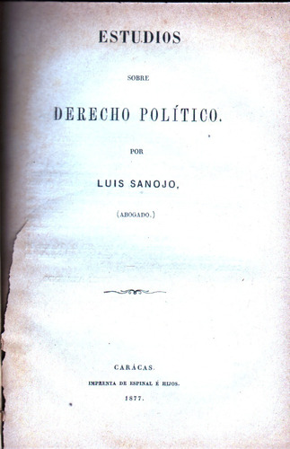Estudios Sobre El Derecho Politico Luis Sanojo Caracas 1877 