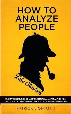 Libro How To Analyze People Like Sherlock : Uncover Sherl...