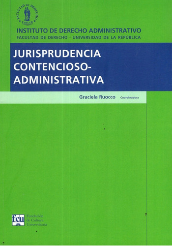 Jurisprudencia Contencioso Administrativa, De Graciela Ruocco. Editorial Fundación De Cultura Universitaria, Tapa Blanda En Español, 2021