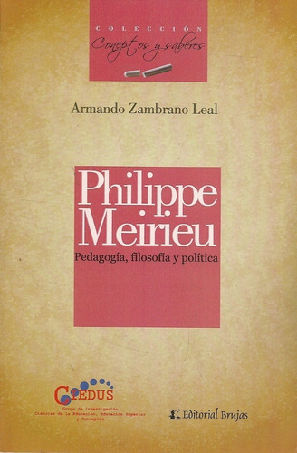 Philippe Meirieu. Pedagogía, Filosofía Y Política (b)