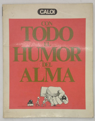 Con Todo El Humor Del Alma - Caloi - Historieta Antigua 