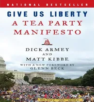 Comprar Libro Give Us Liberty : A Tea Party Manifesto -         ...