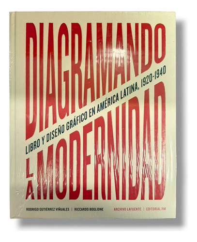 Diagramando La Modernidad. Libro Y Diseño Gráfico En América