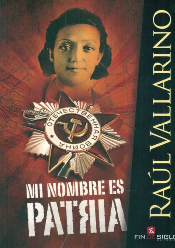Libro: Mi Nombre Es Patria / Raúl Vallarino