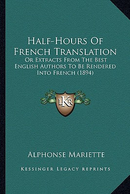 Libro Half-hours Of French Translation: Or Extracts From ...