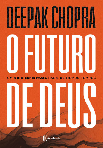 O Futuro De Deus: Um Guia Espiritual Para Os Novos Tempos -