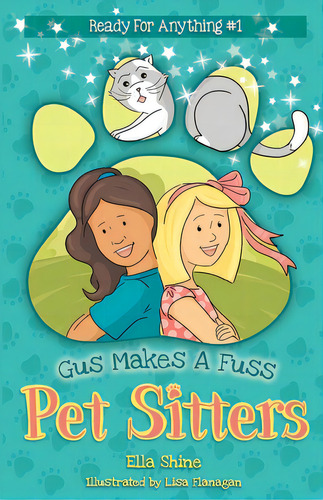 Gus Makes A Fuss: Pet Sitters: Ready For Anything #1: A Funny Junior Reader Series (ages 5-8) Wit..., De Shine, Ella. Editorial Lightning Source Inc, Tapa Blanda En Inglés