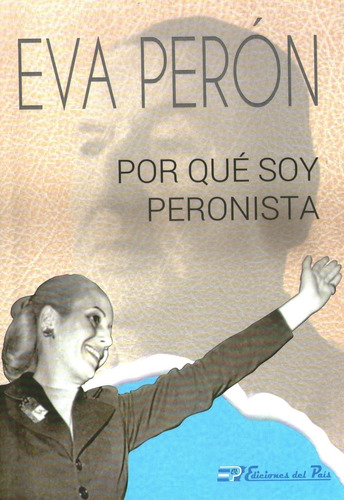 Libro Eva Peron Por Que Soy Peronista