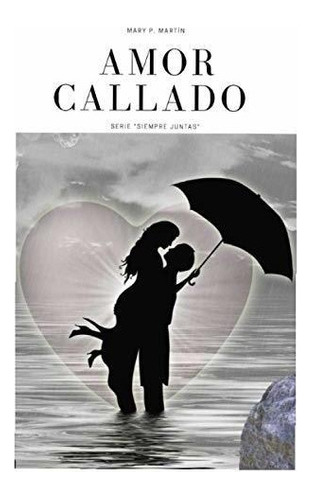 Libro : Amor Callado Serie Siempre Juntas - P. Martin,... 