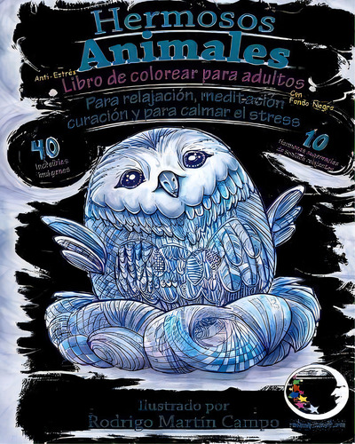 Anti-estres Libro De Colorear Para Adultos Contra El Stress Con Fondo Negro : Hermosos Animales -..., De Relaxation4 Me. Editorial Createspace Independent Publishing Platform, Tapa Blanda En Español