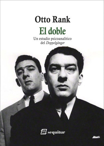 Doble, El, De Otto Rank. Editorial Sequitur, Tapa Blanda, Edición 1 En Español