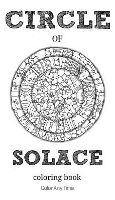 Libro Circle Of Solace : 72 Coloring Pages With Unique Pa...