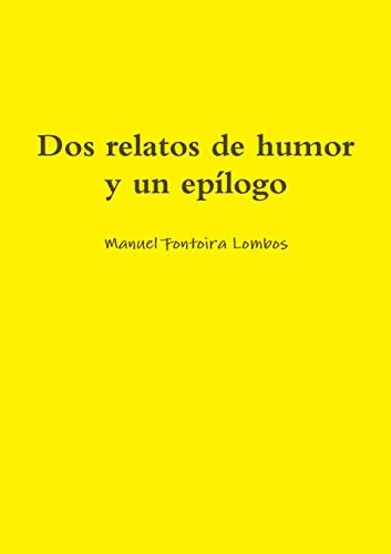 Dos Relatos De Humor Y Un Epilogo