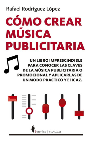Cómo Crear Música Publicitaria. Rafael Rodríguez López