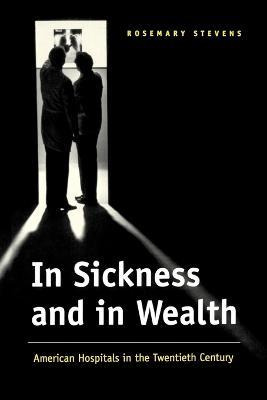 Libro In Sickness And In Wealth - Rosemary Stevens