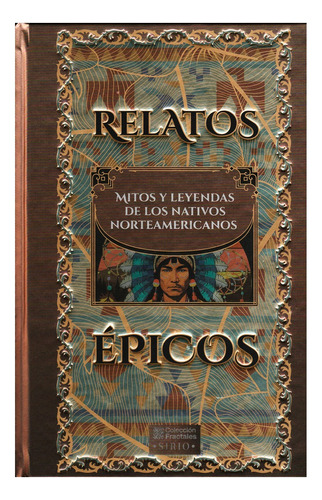 Mitos Y Leyendas De Los Nativos Norteamericanos/edición Lujo