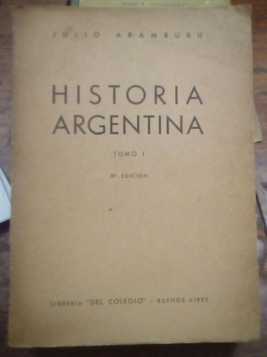 Historia Argentina Tomo 1 De Julio Aramburu (1960)