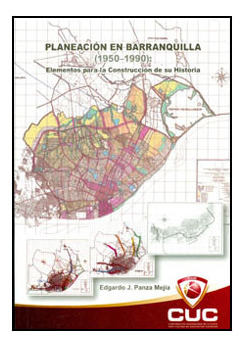 Planeación En Barranquilla 19501990 Elementos Para La Constr