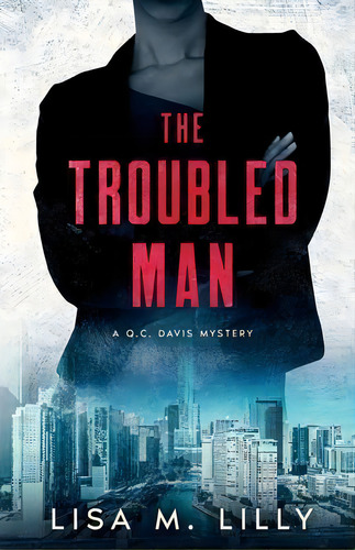 The Troubled Man : A Q.c. Davis Mystery, De Lisa M Lilly. Editorial Spiny Woman Llc, Tapa Blanda En Inglés