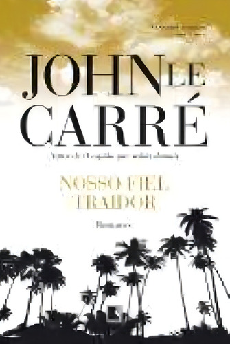 Nosso fiel traidor, de Carre, John Le. Editorial Editora Record Ltda., capa mole em português, 2012
