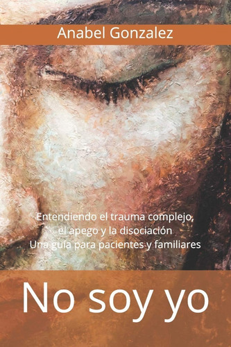 Libro - No Soy Yo - Anabel Gonzalez - Trauma, Apego