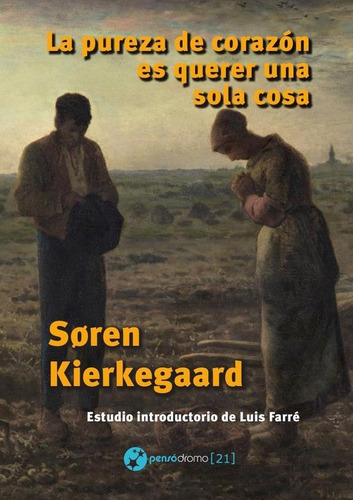 La Pureza De Corazón Es Querer Una Sola Cosa - Søren Kier...