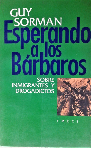 Esperando A Los Barbaros - Guy Sorman - Emece 1993