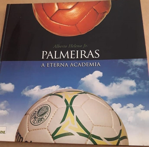 Palmeiras A Eterna Academia Alberto Helena Jr