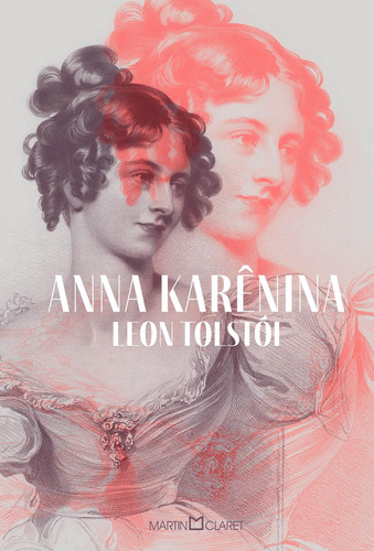 Anna Karênina: Romance em oito partes, de León Tolstói. Editora Martin Claret Ltda, capa dura em português, 2019