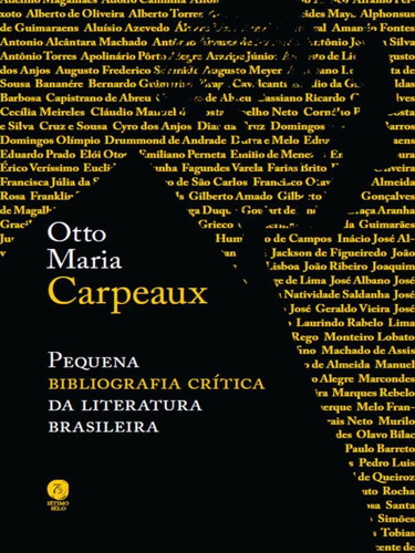 Pequena Bibliografia Crítica Da Literatura Brasileira, De Carpeaux, Otto Maria. Editora Setimo Selo, Capa Mole