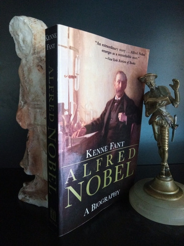 Alfred Nobel - Biografía - Kenne Fant (inglés)
