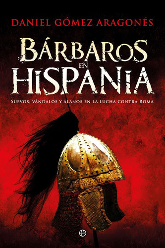 Barbaros En Hispania - Gomez Aragones, Daniel